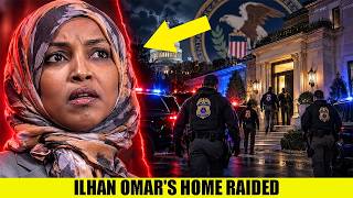 🚨BREAKING: ILHAN OMAR'S HOME RAIDED As Federal Criminal Investigation EXPLODES!