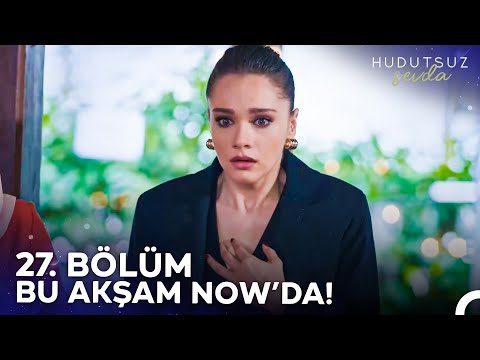 Hudutsuz Sevda 27. Bölümü ile Bu Akşam 20.00'de NOW'da!