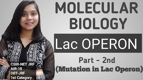 Mutation in Lac Operon - MOLECULAR BIOLOGY CSIR-NET JRF LIFESCIENCE
