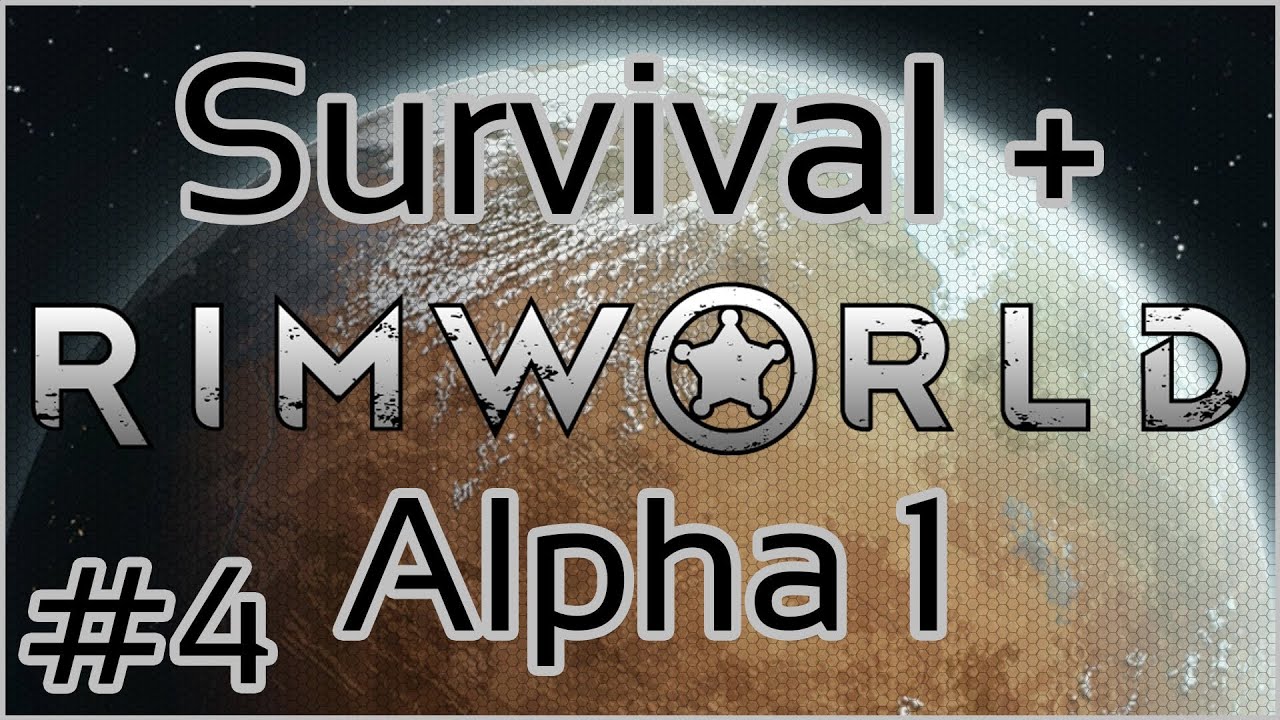 Survival + Rimworld + Alpha 1 #4 = Project Canteen - YouTube