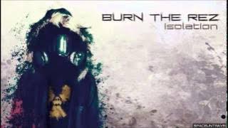 Burn The Rez - The World Beyond