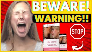 HIS SECRET OBSESSION REVIEW (⚠️NEW WARNING!🚨) His Secret Obsession Reviews - James Bauer