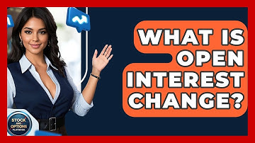 What Is Open Interest Change? - Stock and Options Playbook