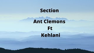 Ant Clemons - Section (Lyrics) Ft. Kehlani