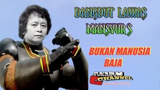 Bukan Manusia Baja - Mansyur S | Dangdut Lawas Original