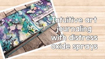 Intuative art journaling with distress oxide sprays - process video
