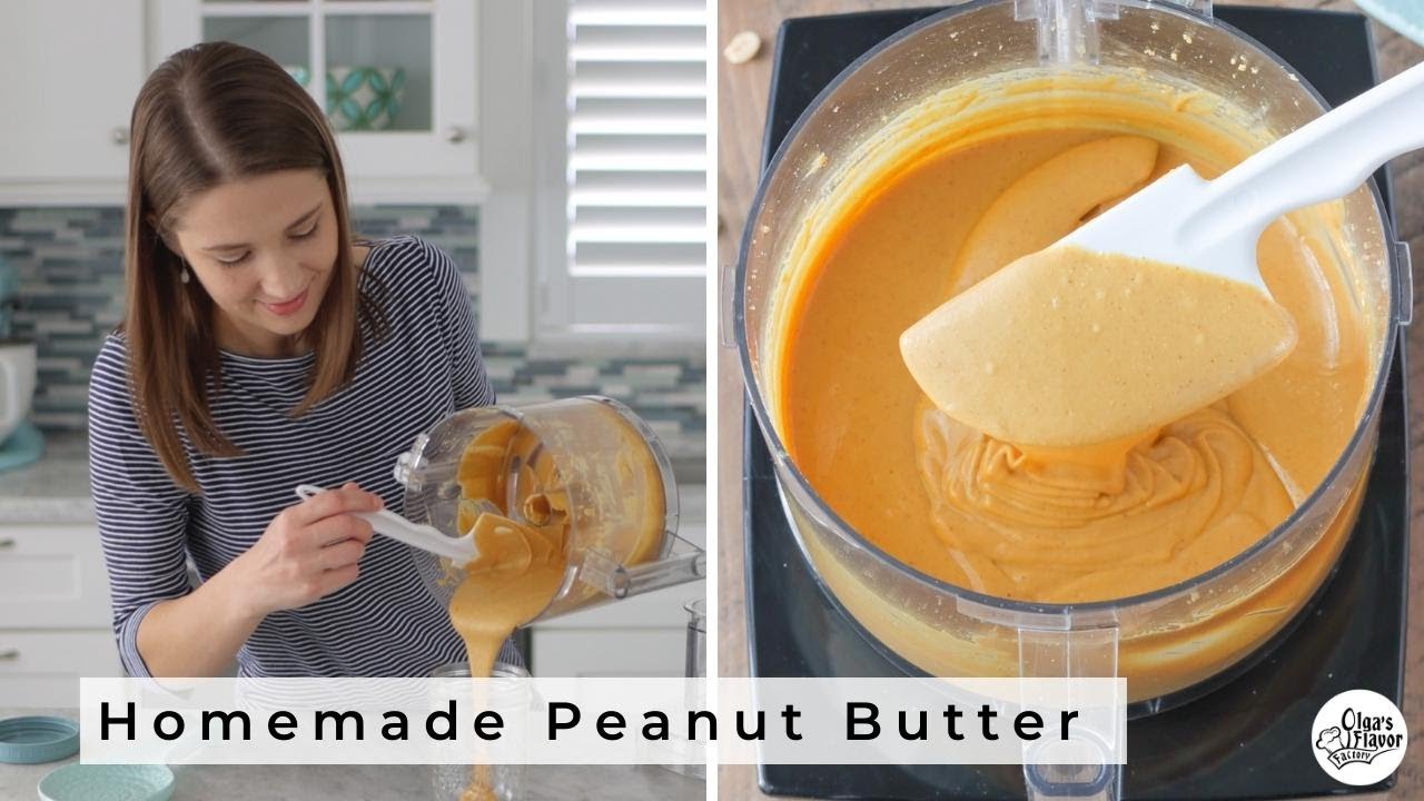 Homemade Peanut Butter in the Food Processor - Olga's Flavor Factory