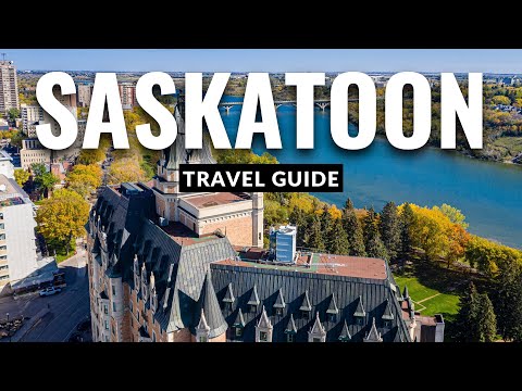 Saskatoon Saskatchewan Canada Travel Guide 2022 4K