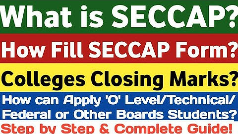 What is SECCAP|HOW Apply SECCAP|How Fill SECCAP Form Online|Closing Marks All Colleges & All Details