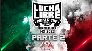 LUCHA LIBRE WORLD CUP 2023 Parte 2 | Lucha Libre AAA