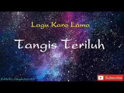 Lagu Karo Lama,tangis Teriluh