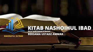 Kitab Nashoihul Ibad (Maqolah 43-45) - Ustadz Ammar Pertemuan ke 11