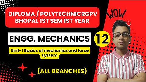 Lec 12 | Unit 1 Basics of Mechanic |Engineering Mechanics RGPV Diploma / Polytechnic 2nd Sem 1stYear