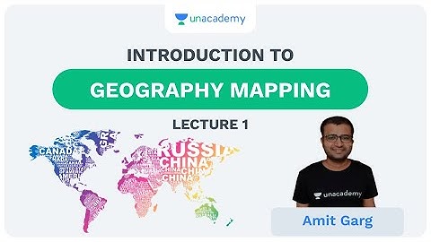 L1: Introduction to Geography Mapping | Mapping (UPSC CSE) | Amit Garg