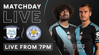 MATCHDAY LIVE! Preston North End vs. Leicester City