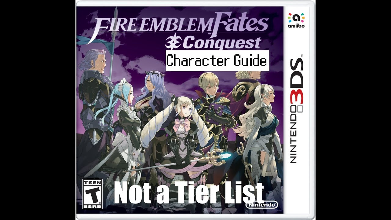 Biased? More like based (Fire Emblem Conquest Gen 1 Character Guide)