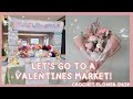  lets go to a valentines market  the first market of the year it was a little slow tho