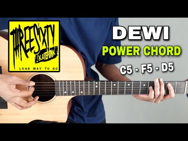 (Tutorial Gitar) DEWI - THREESIXTY SKATEPUNK Versi Asli class=