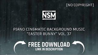 (No Copyright) Cinematic Background Music - Piano. Easter Bunny Vol. 37