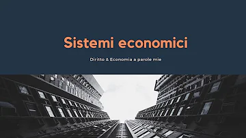 Quali sono i sistemi economici?