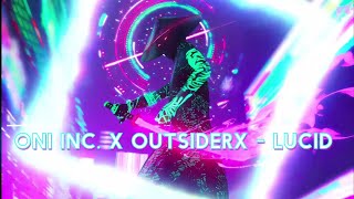 ONI INC. X OUTSIDERX - LUCID - Sub Español × Lyrics