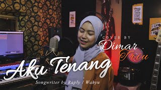 Aku Tenang - Cover By Dimar Triu