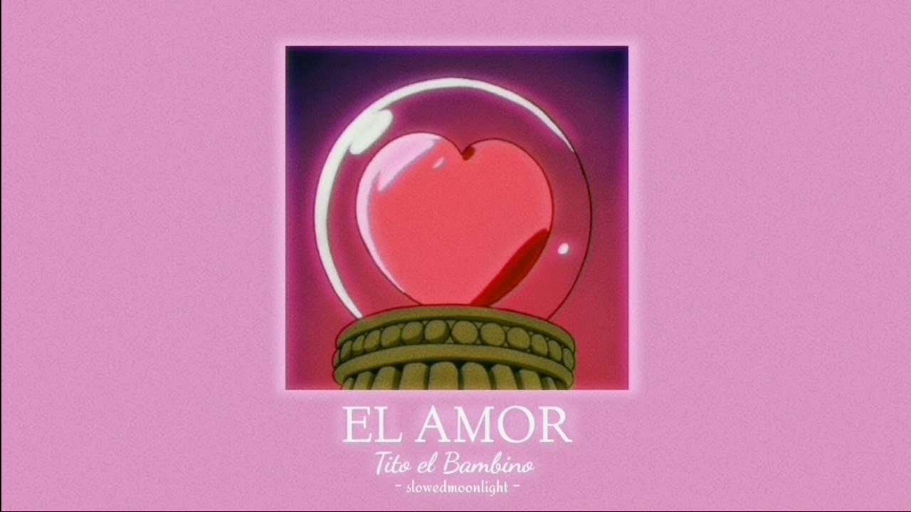 tito el bambino - el amor [slowed + reverb]