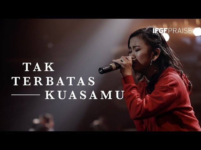 IFGF Praise - Tak Terbatas KuasaMu