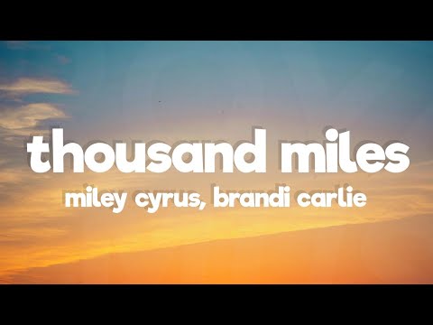 Miley Cyrus - Thousand Miles (Lyrics) ft. Brandi Carlile