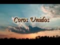 coros unidos todo en mi cambio