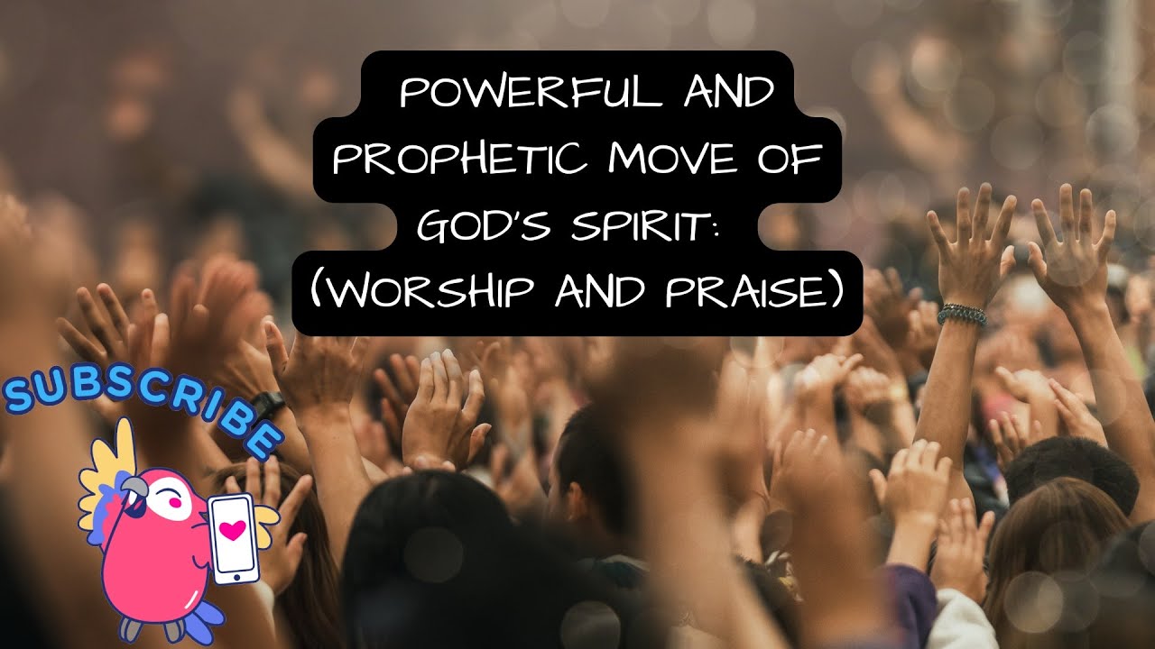 The Power of Prophetic worship in your life. - YouTube