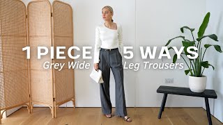 STYLING GREY WIDELEG TROUSERS FOR EVERY OCCASION | 1 Piece, 5 Ways Series