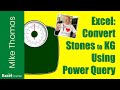 Excel: Power Query - The Simplest Way to Convert Stones and Pounds to KG