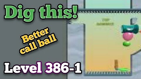 dig this! Better call ball level 386-1 Gameplay walkthrough Solution