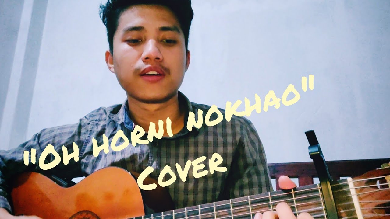 Oh horni nokhao  Kokborok Song  Cover  Novonil Chakma  NE