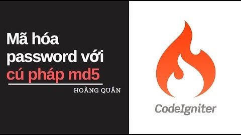 [CodeIgniter_Bài5]: Mã hóa password với cú pháp md5