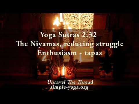 Yoga Sutra 2.32 Niyamas: Enthusiasm - tapas