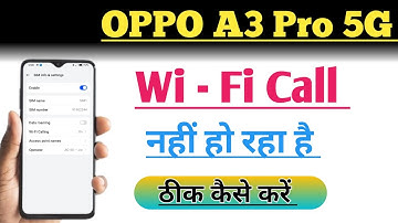 How to Use Wi Fi Call Setting In Oppo A3 Pro 5G | Wi Fi Call Setting Kaise Kare |