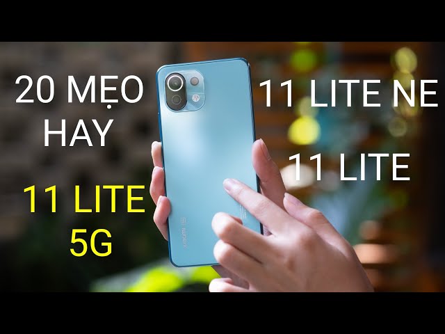 20 MẸO CỰC HAY TRÊN XIAOMI 11 LITE NE, 11 LITE 4G, 11 LITE 5G!!!