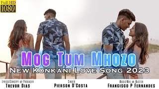 MOG TUM MHOZO | NEW KONKANI LOVE SONG 2023 | PIERSON D'COSTA | Prod.TREVOR DIAS