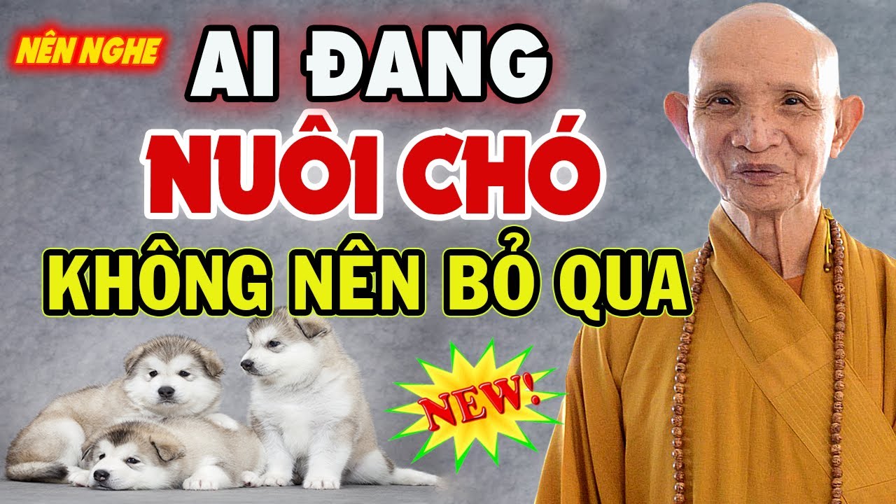 Những Ai NUÔI CHÓ Nhất Định Phải Biết Những Điều Quan Trọng Này - HT. THÍCH GIÁC HẠNH