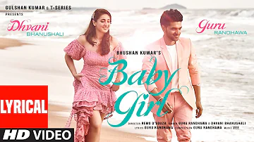 Baby Girl (Lyrical) Guru Randhawa | Dhvani Bhanushali | Remo D'Souza | Bhushan Kumar | Vee