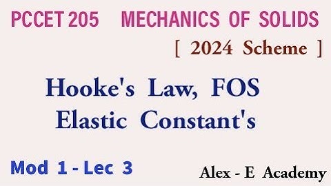 PCCET 205 - MOS | Hookes Law | Elastic Limit | Youngs Modulus & FOS | Mod 1 - Lec 3 | S2 KTU - Civil