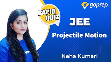 Projectile Motion | Physics | Rapid Quiz | JEE 2021-2022 | Neha Ma