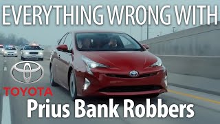 Everything Wrong With Toyota - "Prius Bank Robbers"