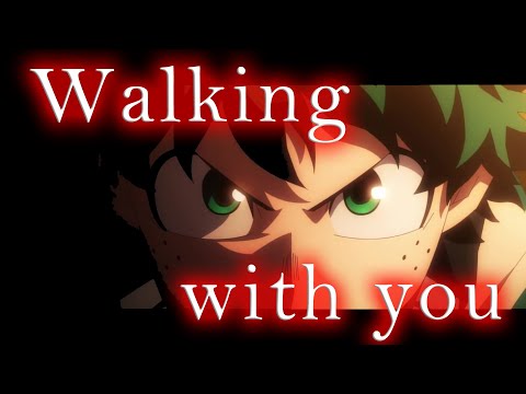 【MAD】ヒロアカ歴代OP映像 × Walking with you 【Novelbright】