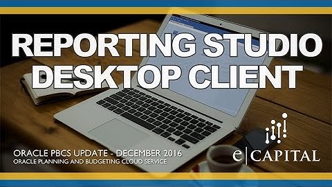 Reporting Studio Desktop Client [Oracle PBCS Release - Dec 2016]