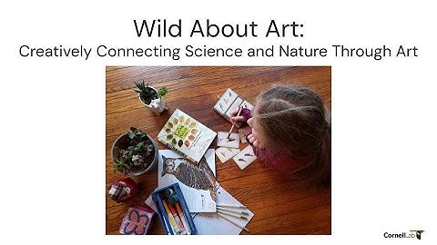 Wild About Art: Creatively Connecting Science and Art Through Nature - June 2025