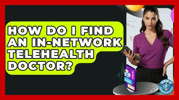How Do I Find An In-network Telehealth Doctor? - Gen Z Telehealth Guide