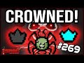 CROWNED! - The Binding Of Isaac: Repentance #269
